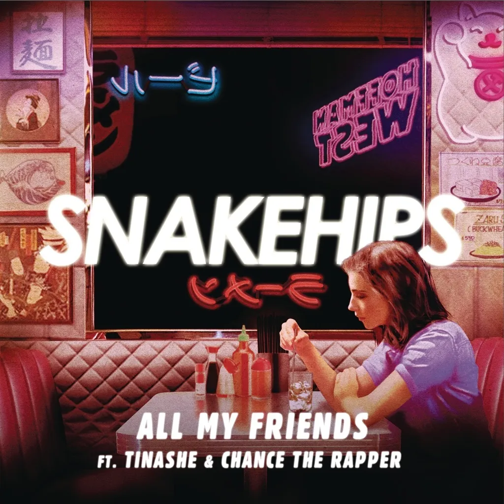 All My Friends by Snakehips feat. Tinashe And Chance The Rapper cover