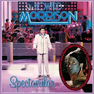 Howard Morrison Spectacular by Sir Howard Morrison cover