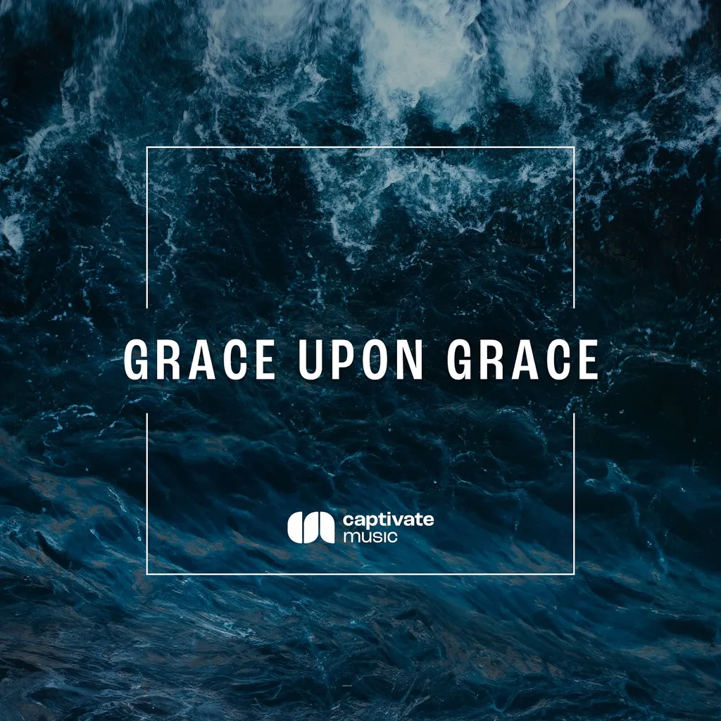 Grace Upon Grace by Captivate Music cover