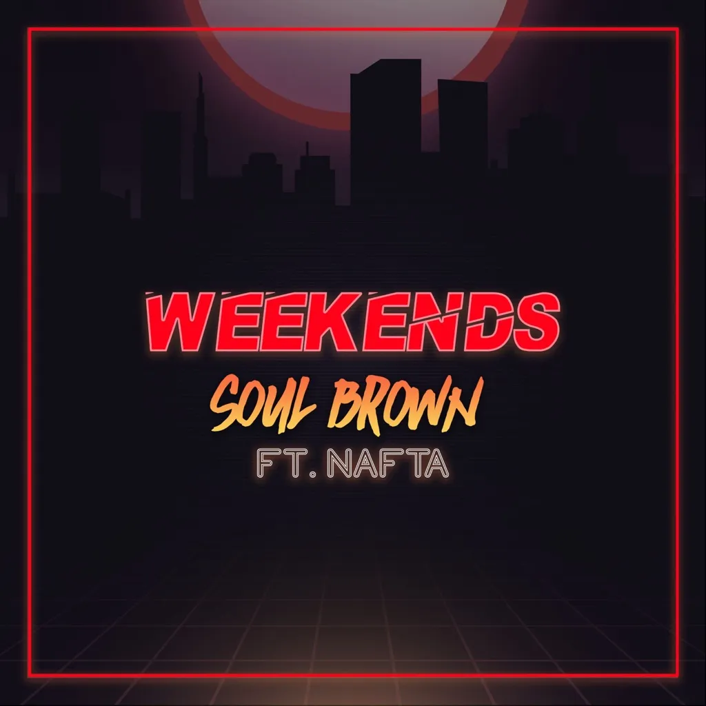 Weekends by Soul Brown feat. NAFTA LD cover