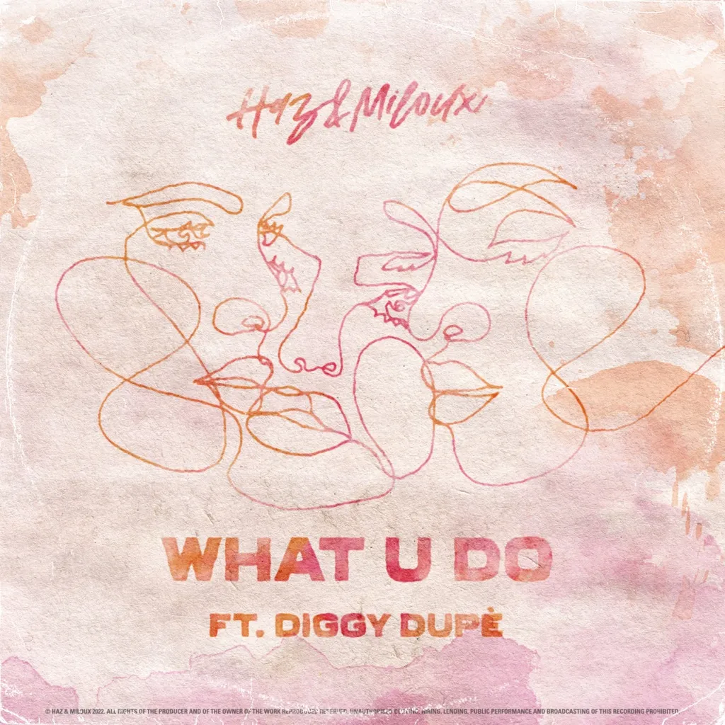 What U Do by Haz' Beats And Miloux feat. Diggy Dupé cover