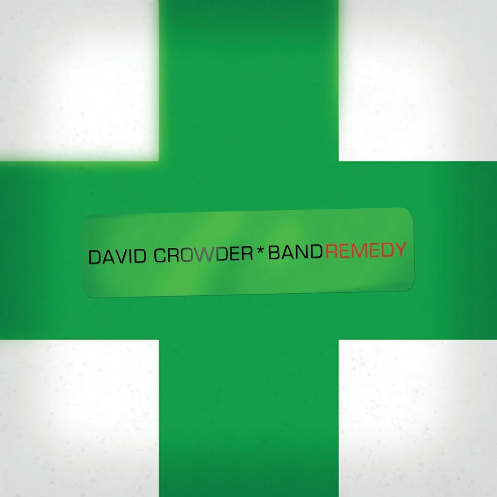 Remedy by David Crowder Band cover