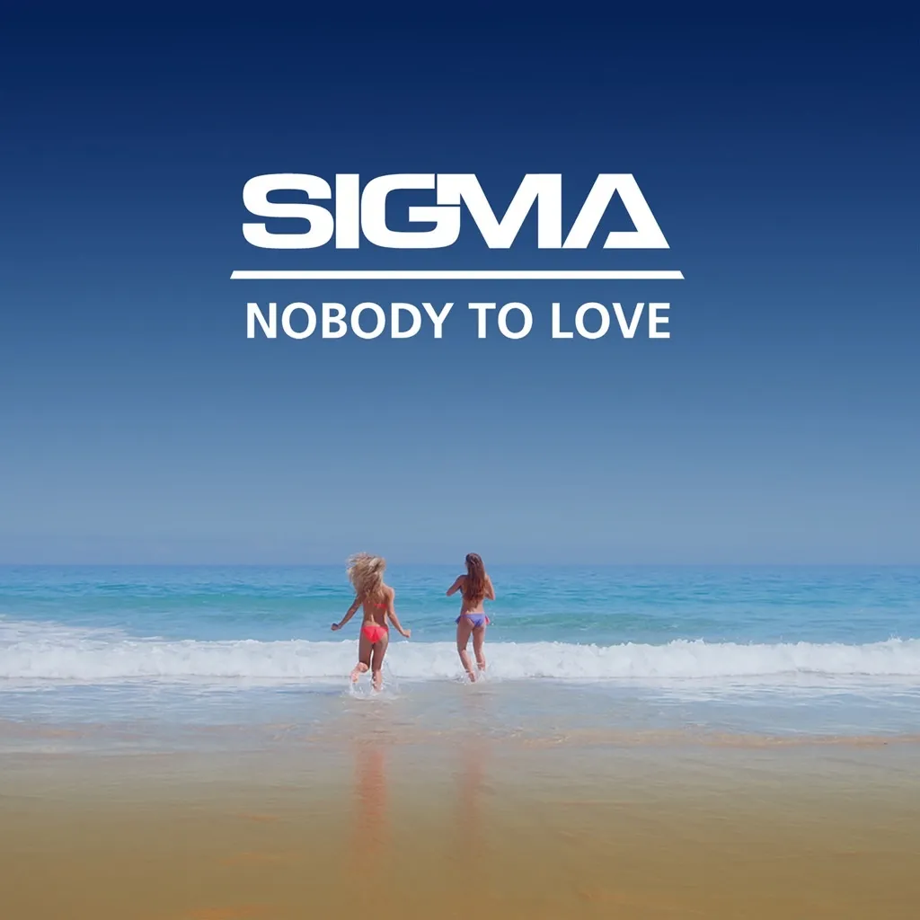 Nobody To Love by Sigma cover