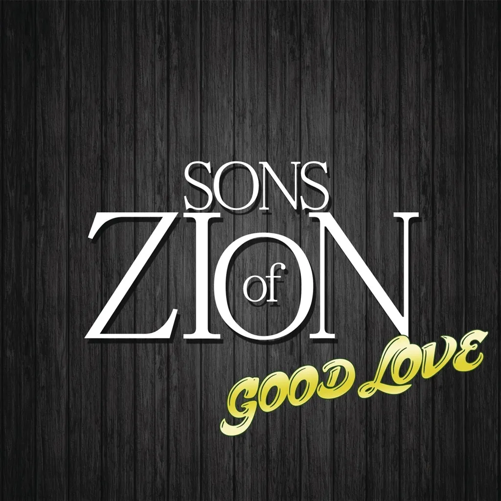 Good Love by Sons Of Zion cover