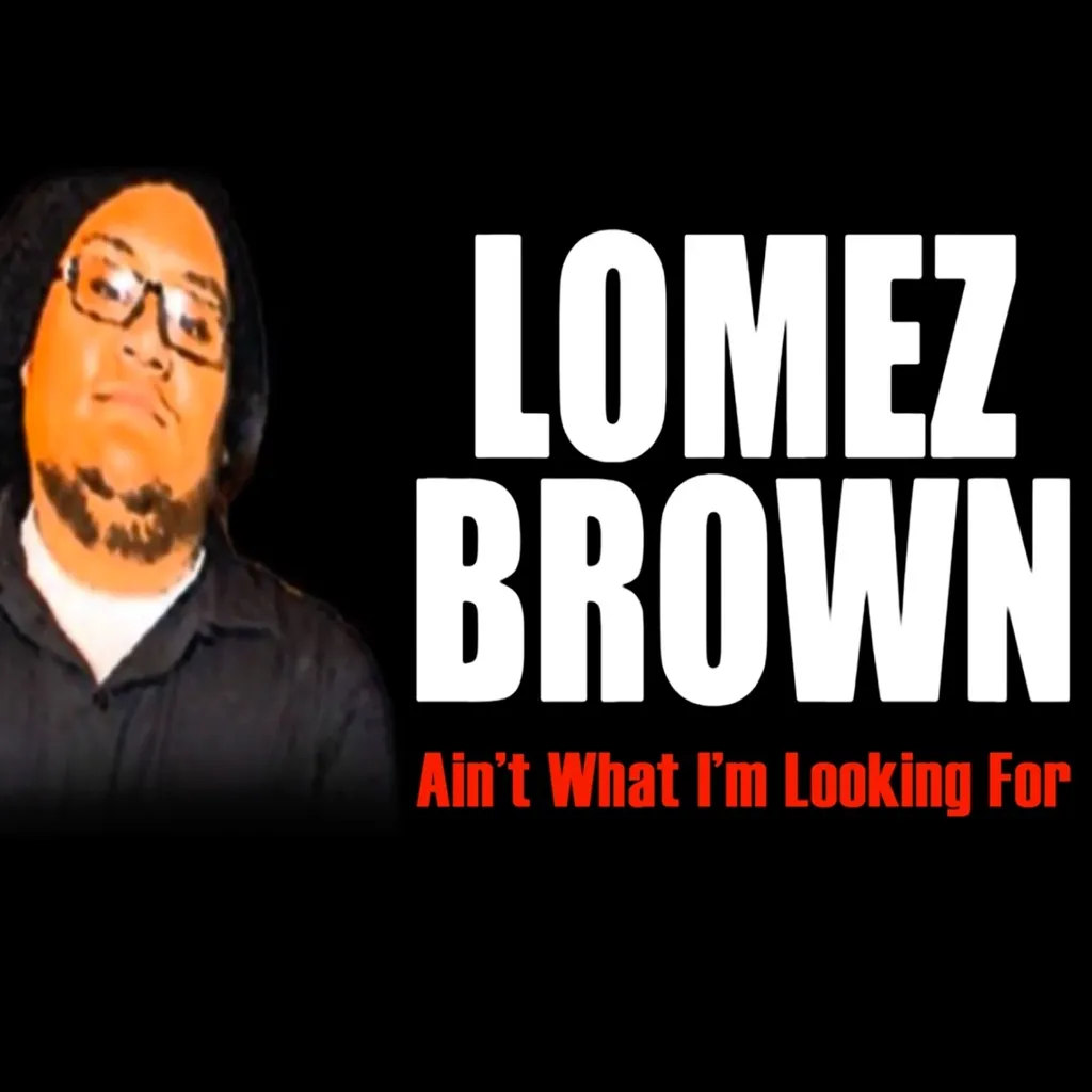 Ain't What I'm Looking For by Lomez Brown feat. Cessmunn cover