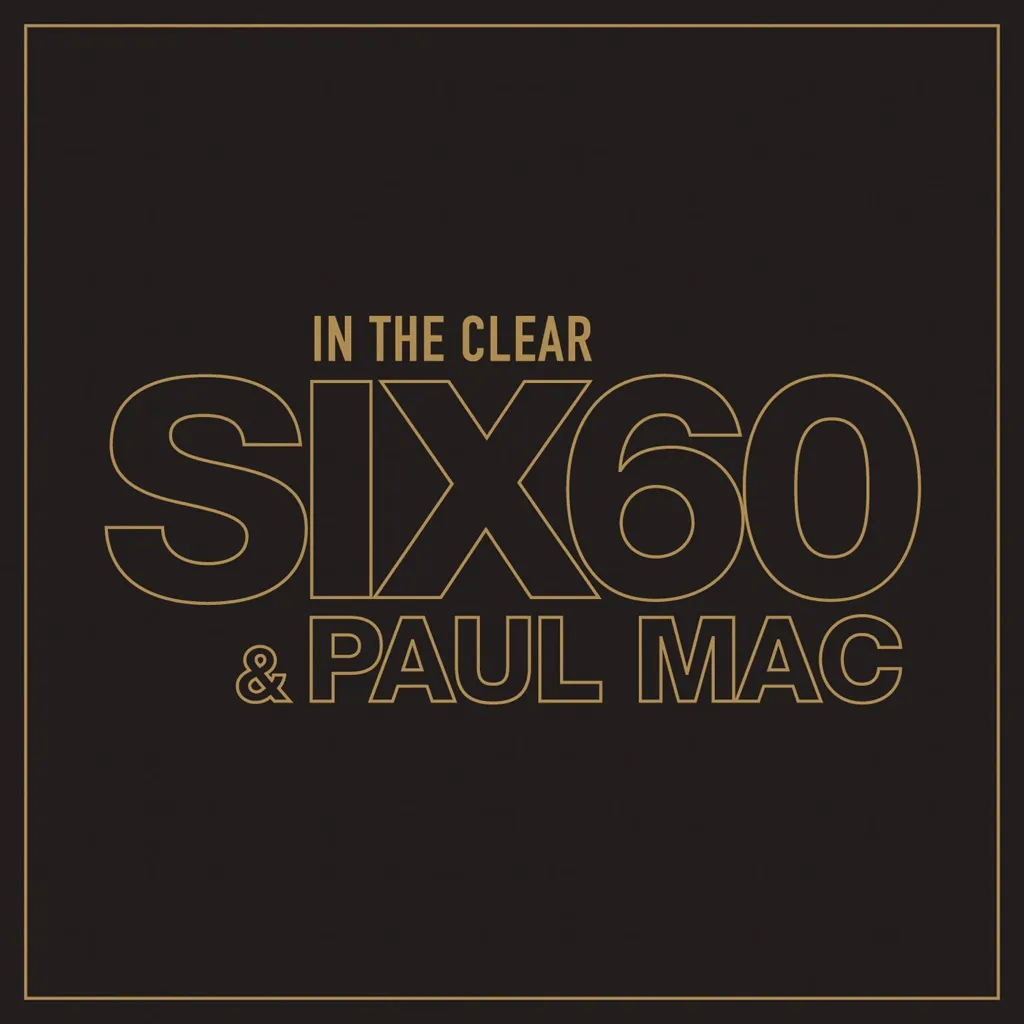 In The Clear by Six60 feat. Paul Mac cover