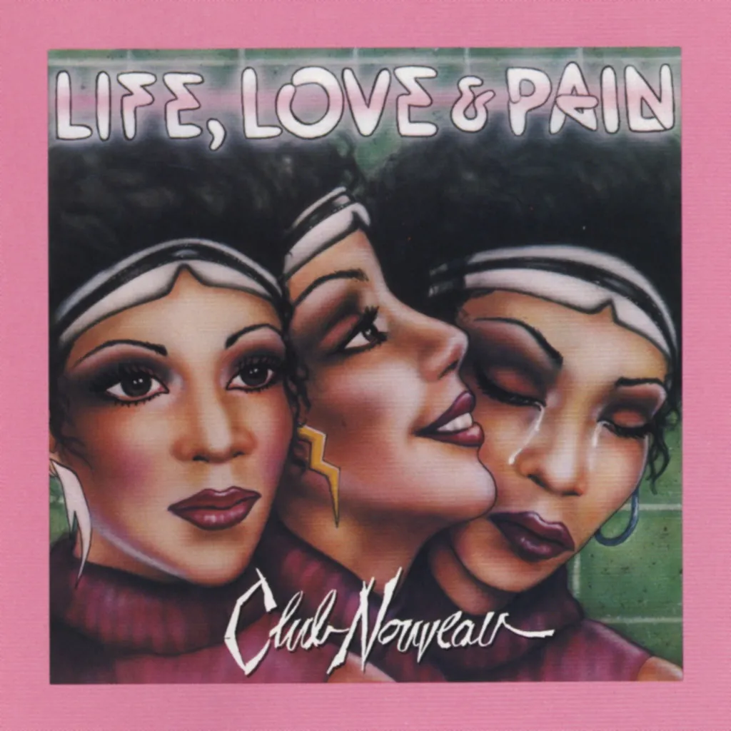 Life Love And Pain by Club Nouveau cover