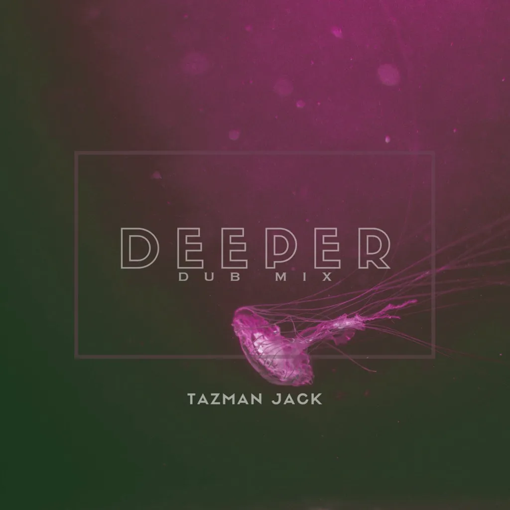 Deeper (Dub Mix) by Tazman Jack cover