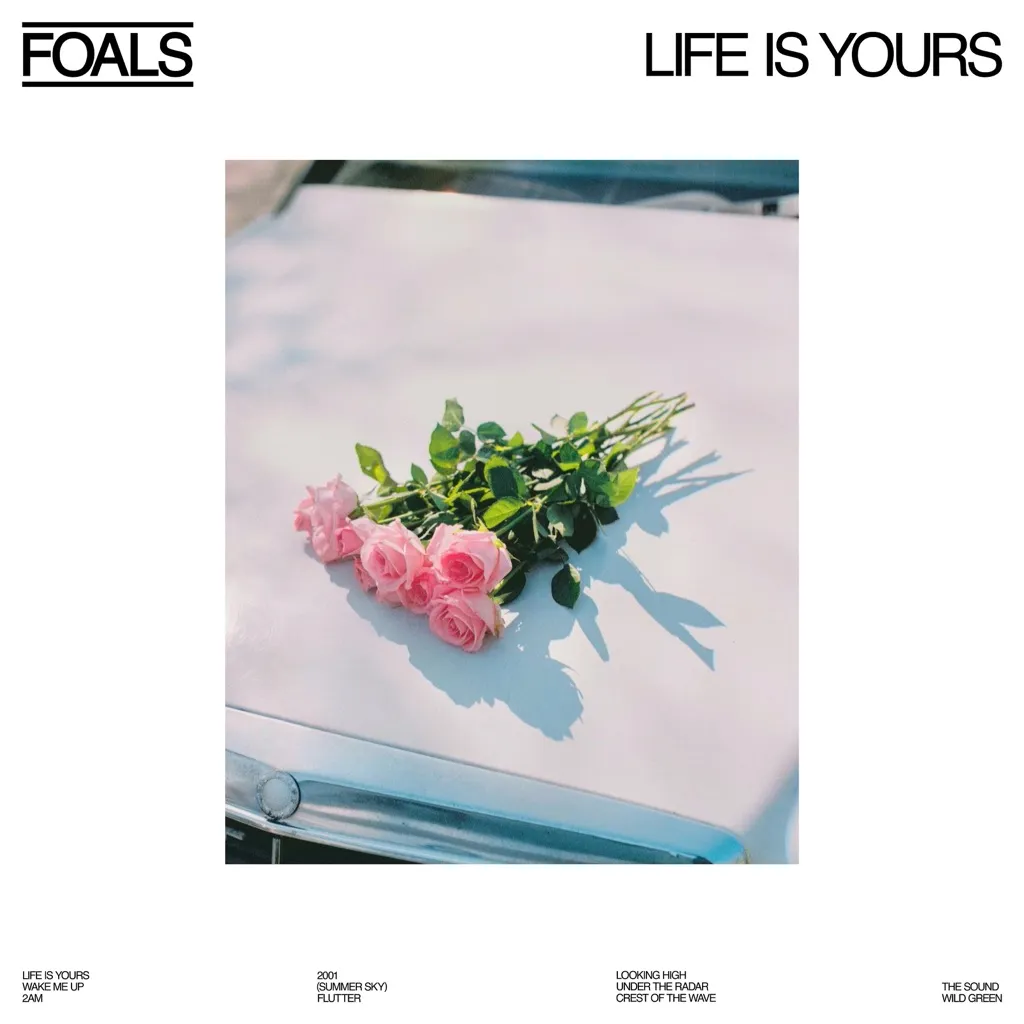 Life Is Yours by Foals cover