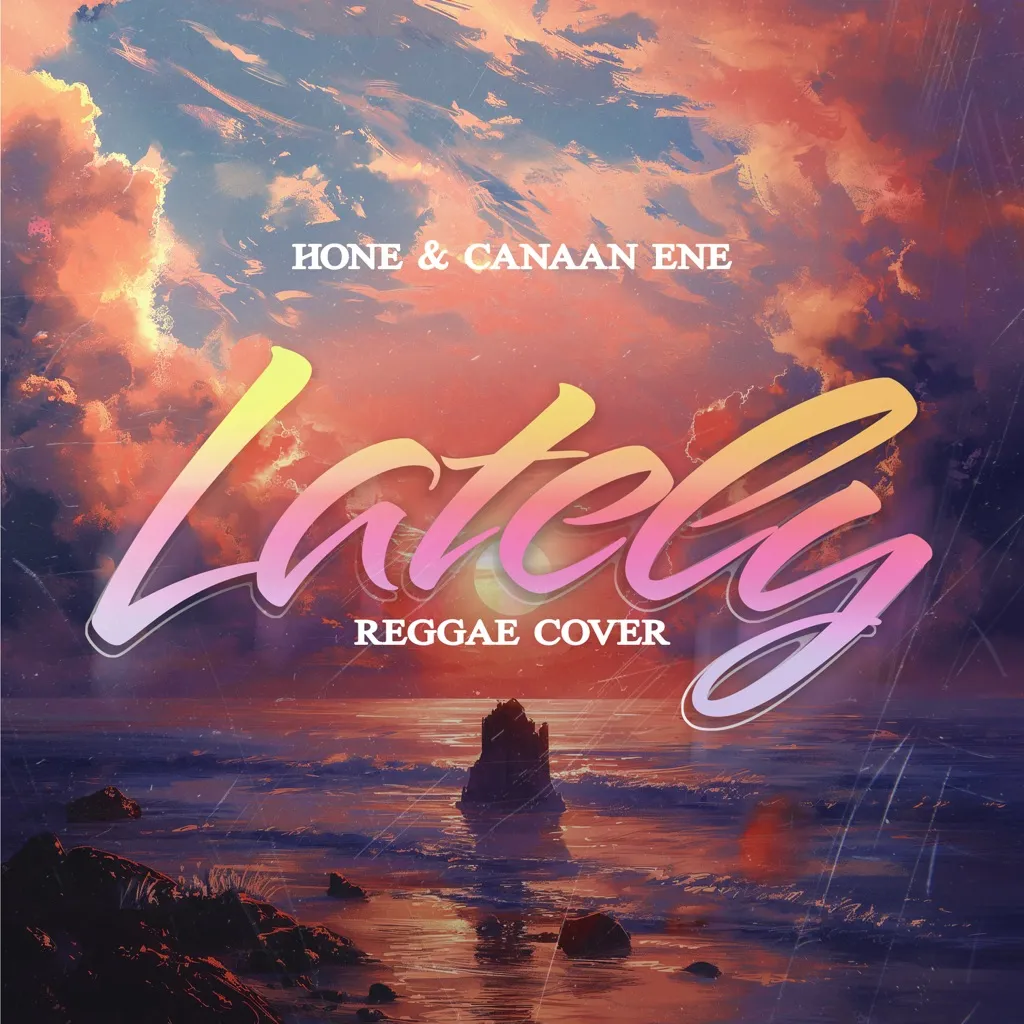 Lately by Canaan Ene And Hone cover