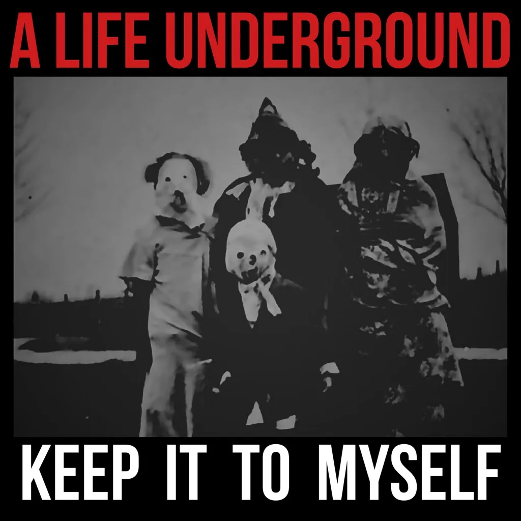 Keep It To Myself by A Life Underground cover