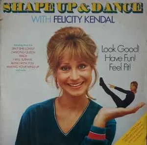 Shape Up And Dance by Felicity Kendal cover
