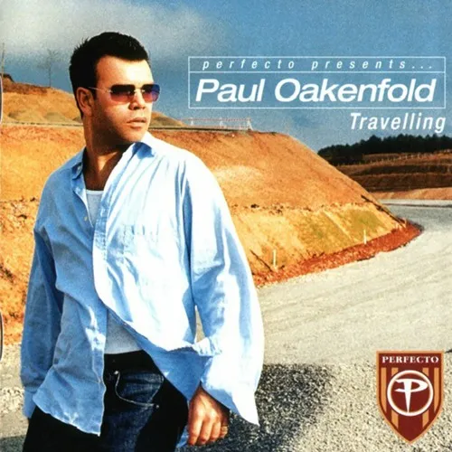 PERFECTO PRESENTS ... TRAVELLING by Paul Oakenfold feat. Shifty cover