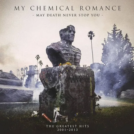 May Death Never Stop You: Greatest Hits by My Chemical Romance cover