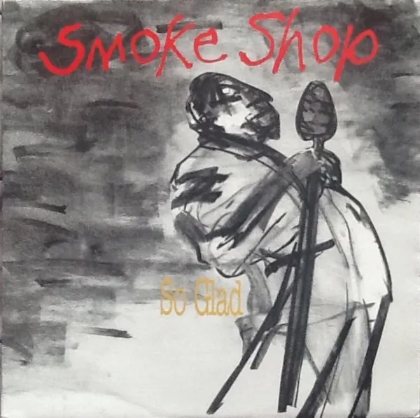 So Glad by Smoke Shop cover
