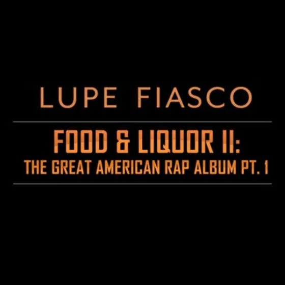 Food And Liqor II: The Great American Rap Album Pt. 1 by Lupe Fiasco cover