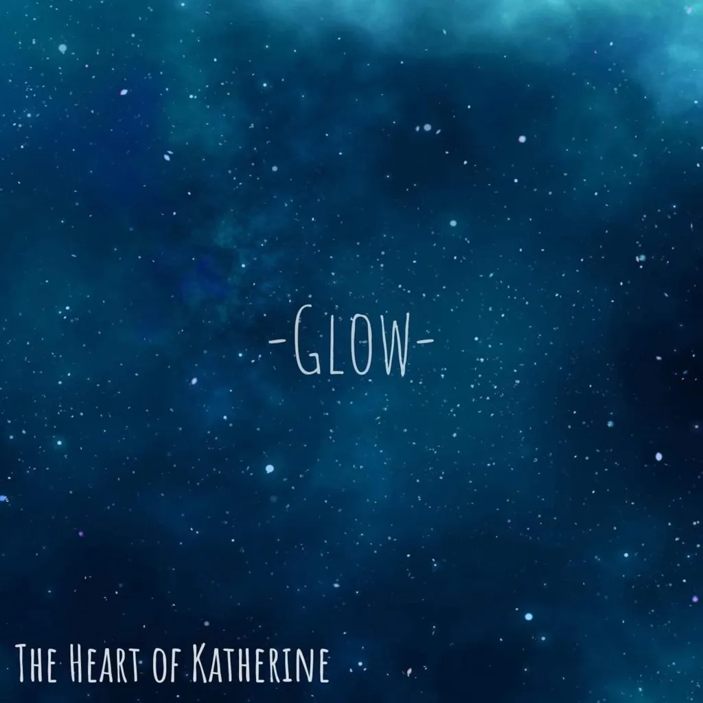 Glow by The Heart Of Katherine cover