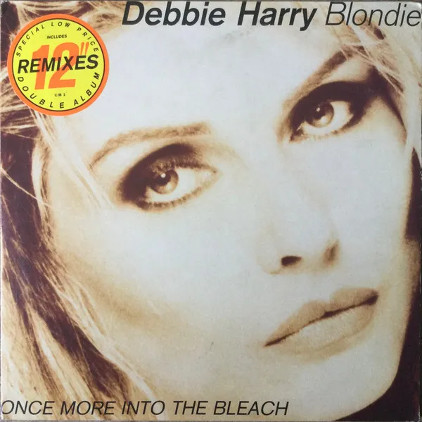 Once More Into The Bleach: 12" Dance Mixes by Debbie Harry & Blondie cover