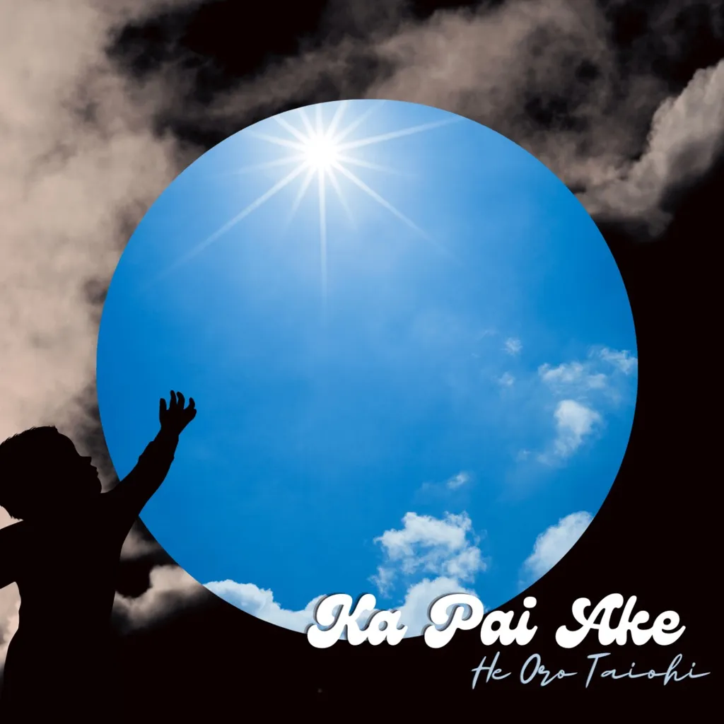 Ka Pai Ake by He Oro Taiohi cover