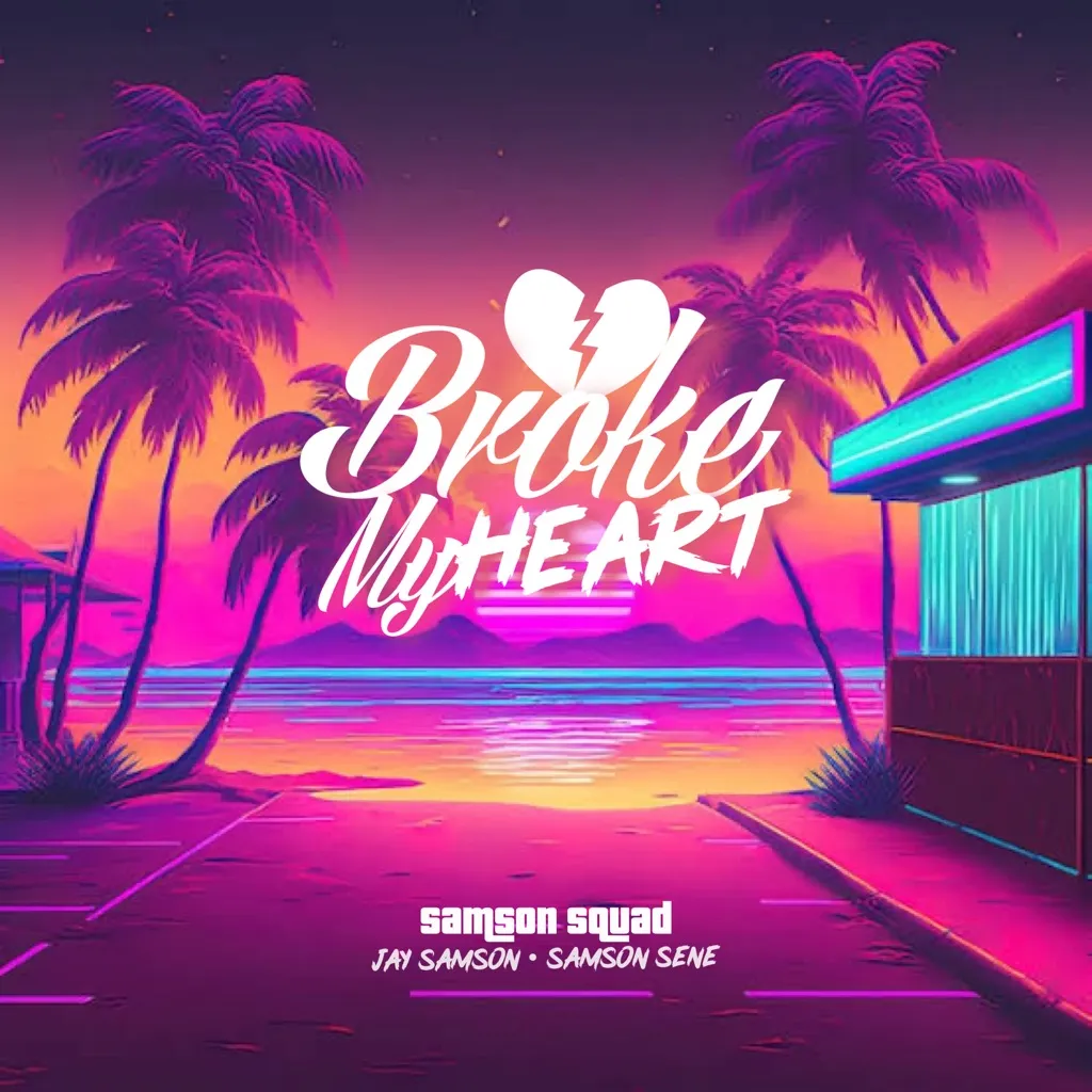 Broke My Heart by Samson Squad feat. Jay Samson And Samson Sene cover