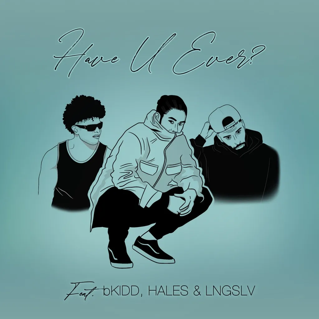 Have You Ever by EDY feat. bKIDD, HALES And LNGSLV cover