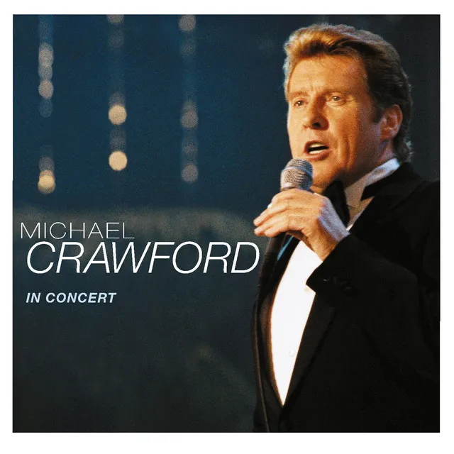 MICHAEL CRAWFORD IN CONCERT by Michael Crawford cover