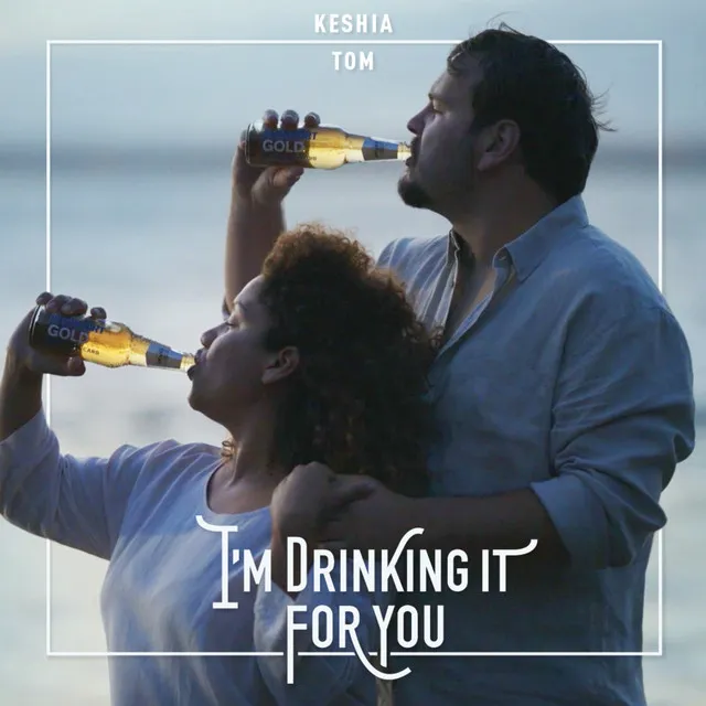 I'm Drinking It For You by Keshia & Tom cover