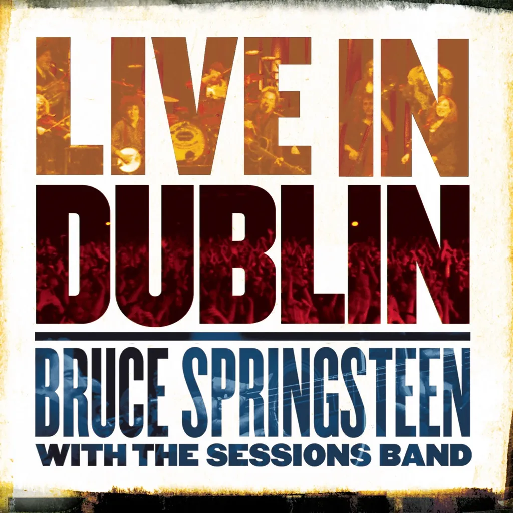 Live In Dublin by Bruce Springsteen With The Sessions Band cover