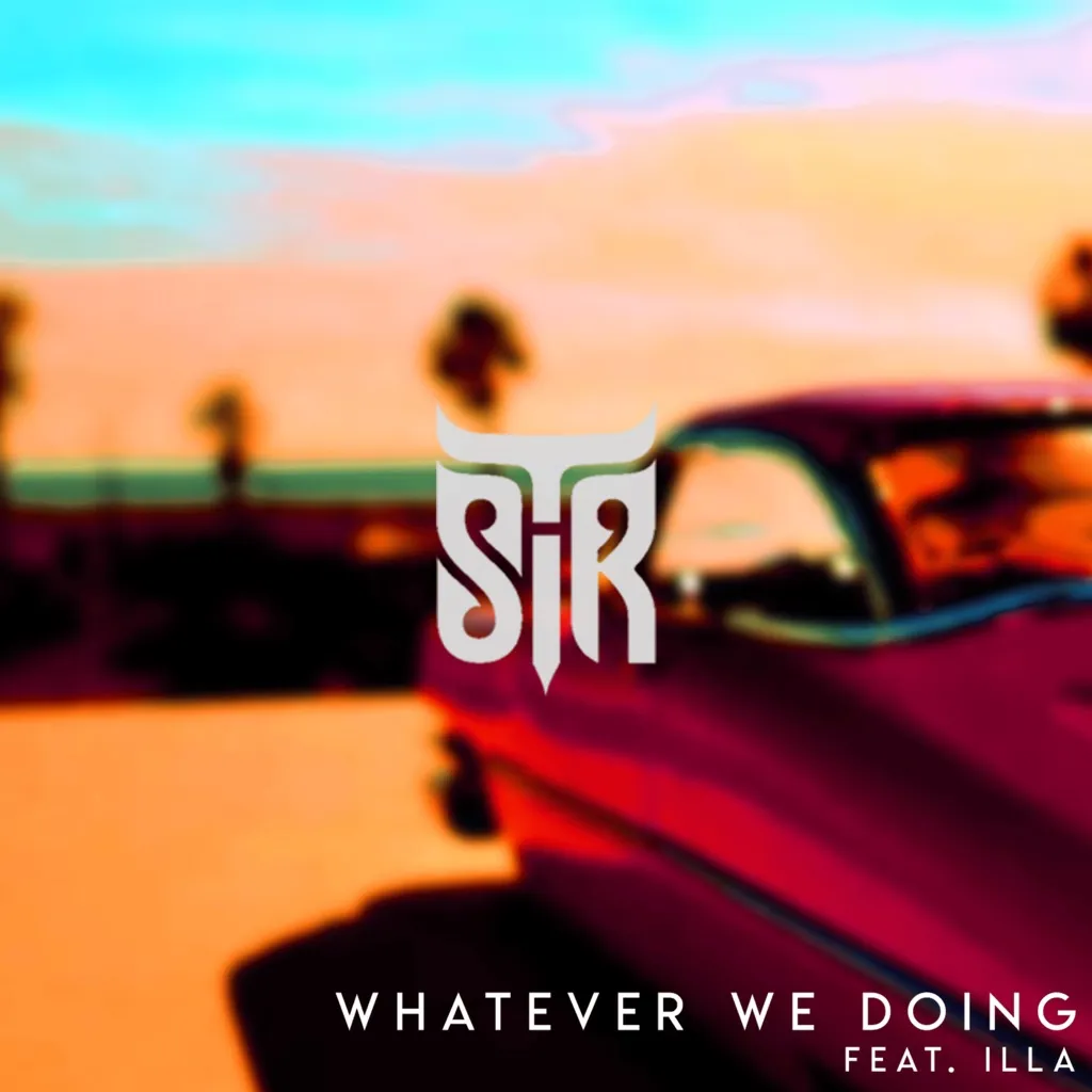 Whatever We Doing by Sir T feat. ILLa cover