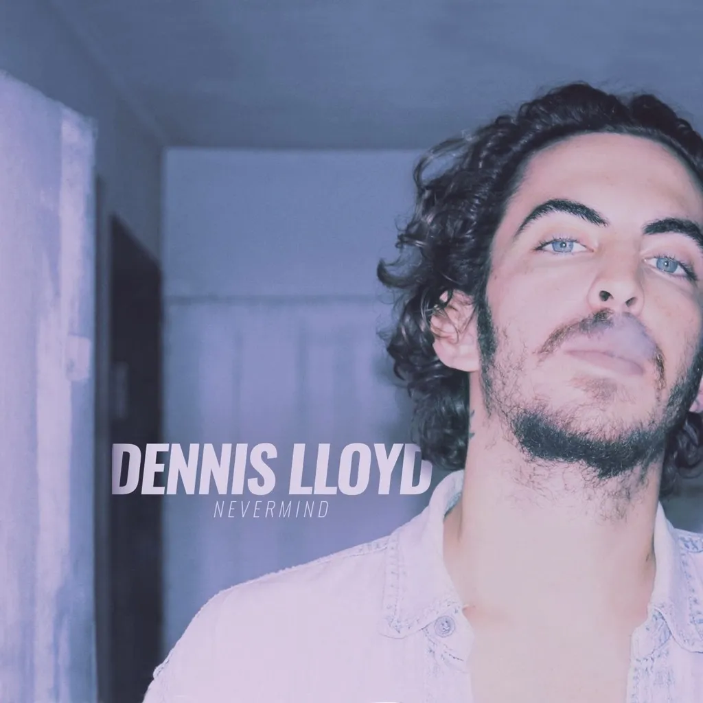 Nevermind by Dennis Lloyd cover