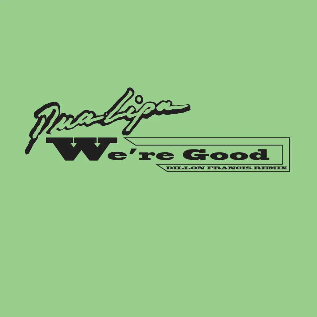 We're Good (Dillon Francis Remix) by Dua Lipa cover