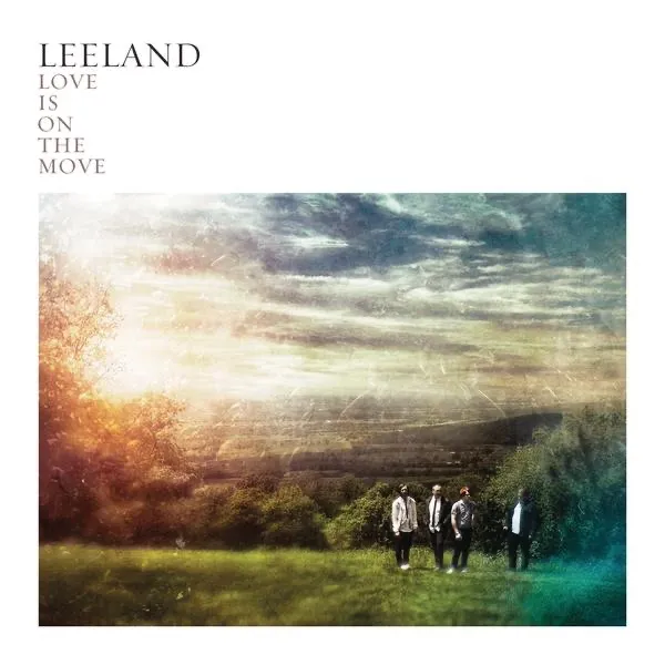 Love Is On The Move by Leeland cover