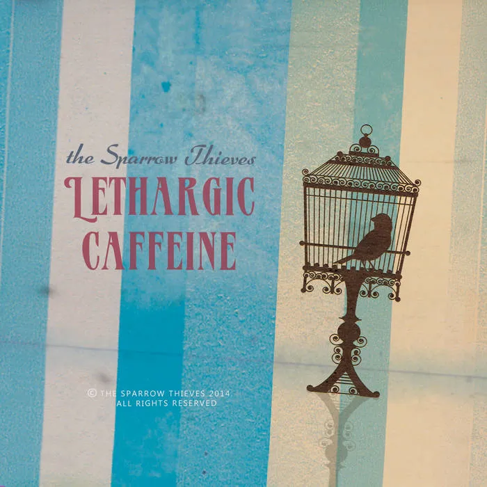 Lethargic Caffeine by The Sparrow Thieves cover