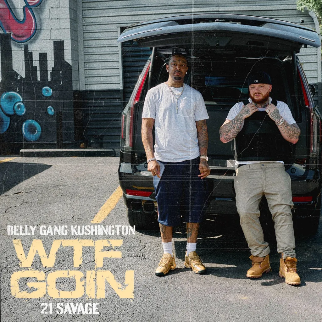 WTF Goin by Belly Gang Kushington feat. 21 Savage cover