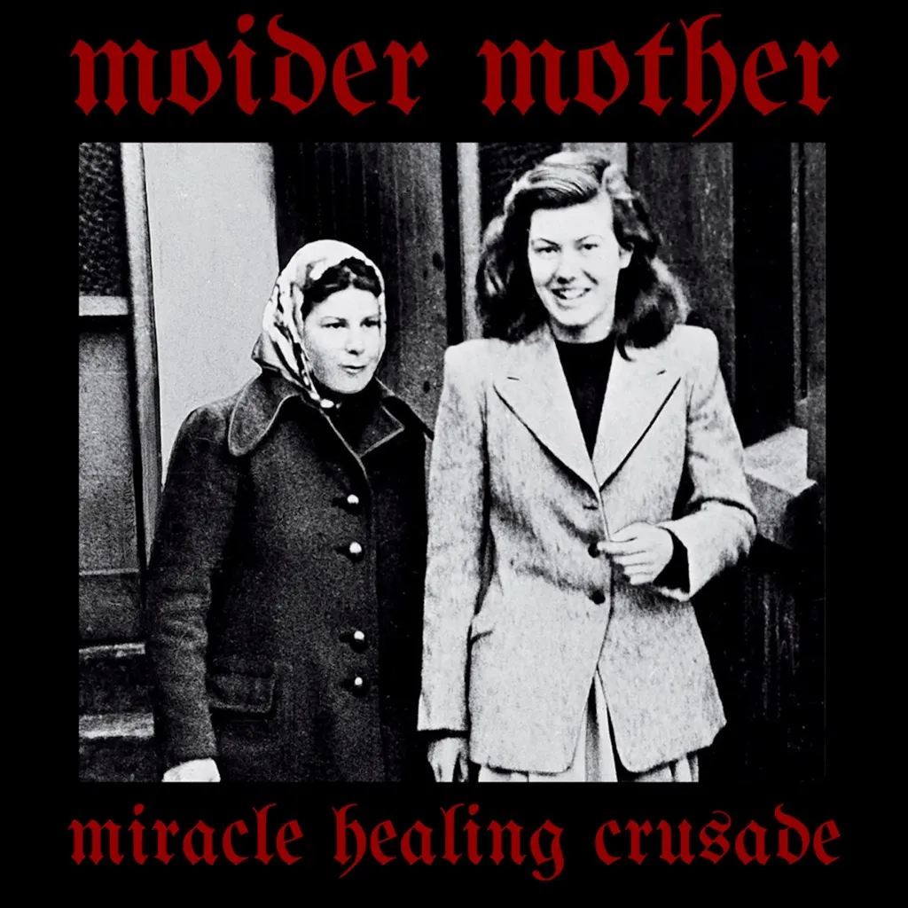 Miracle Healing Crusade by Moider Mother cover