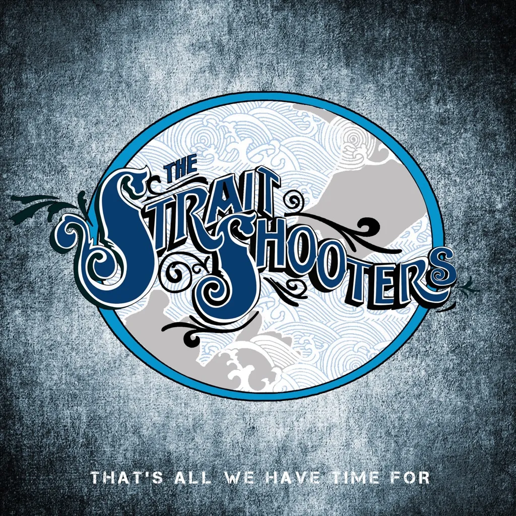 That's All We Have Time For by The Strait Shooters cover