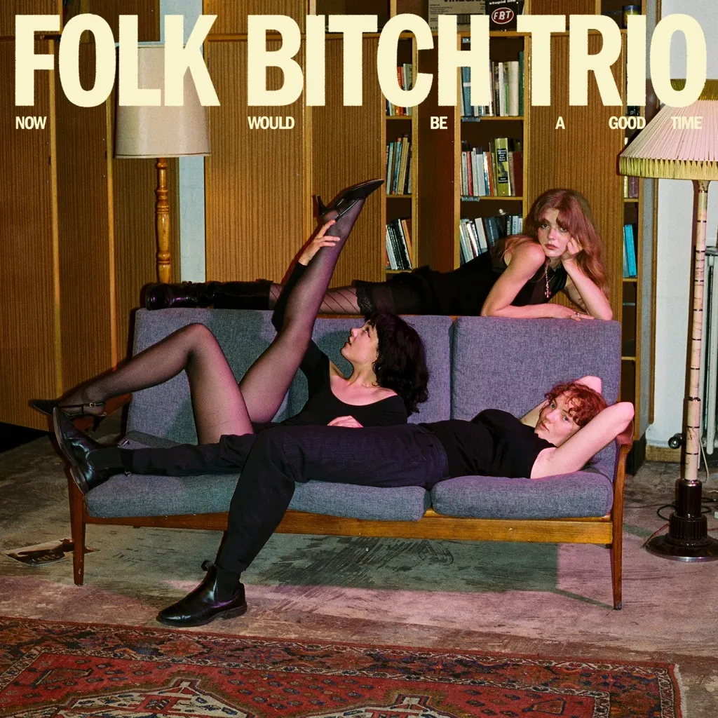 Now Would Be A Good Time by Folk Bitch Trio cover