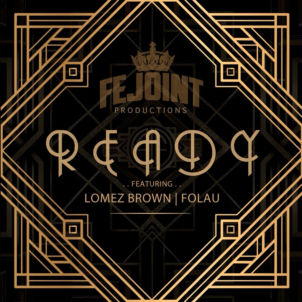 Ready by Fejoint feat. Lomez Brown And Folau cover