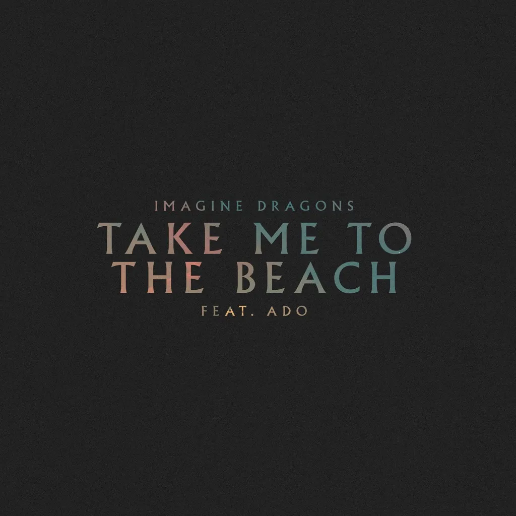 Take Me To The Beach by Imagine Dragons feat. Ado cover