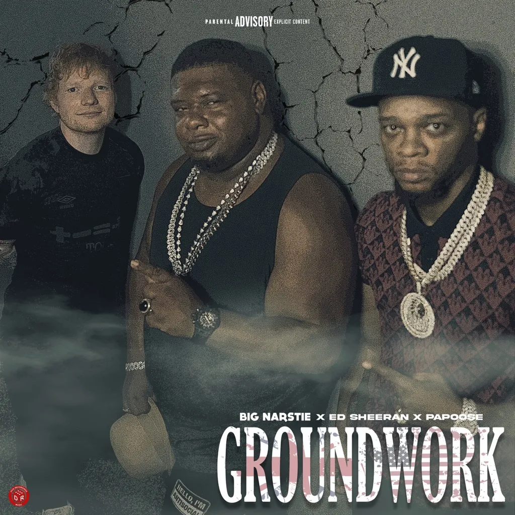 Groundwork by Big Narstie, Ed Sheeran And Papoose cover