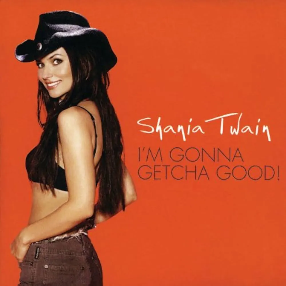 I'M GONNA GETCHA GOOD by Shania Twain cover