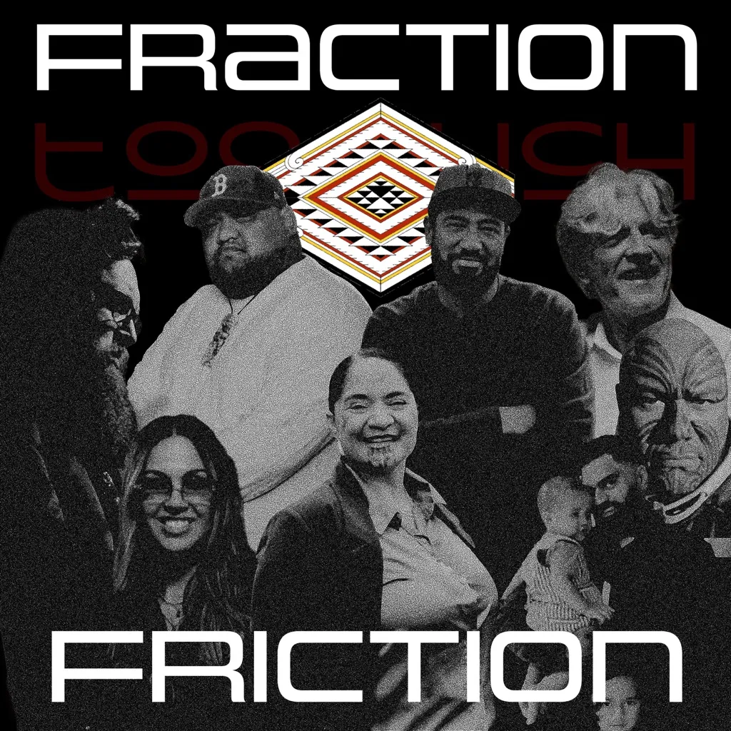 Fraction Too Much Friction by Rākai Whauwhau, Logan Bell And Kyla Greening feat. Maria Huata cover