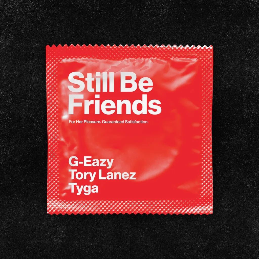 Still Be Friends by G-Eazy feat. Tory Lanez And Tyga cover