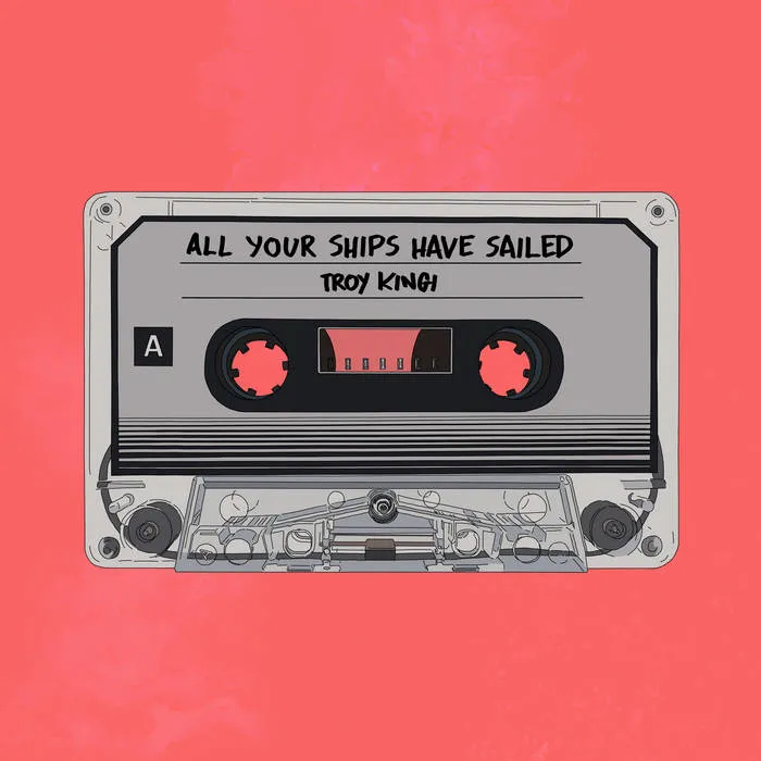 All Your Ships Have Sailed by Troy Kingi cover