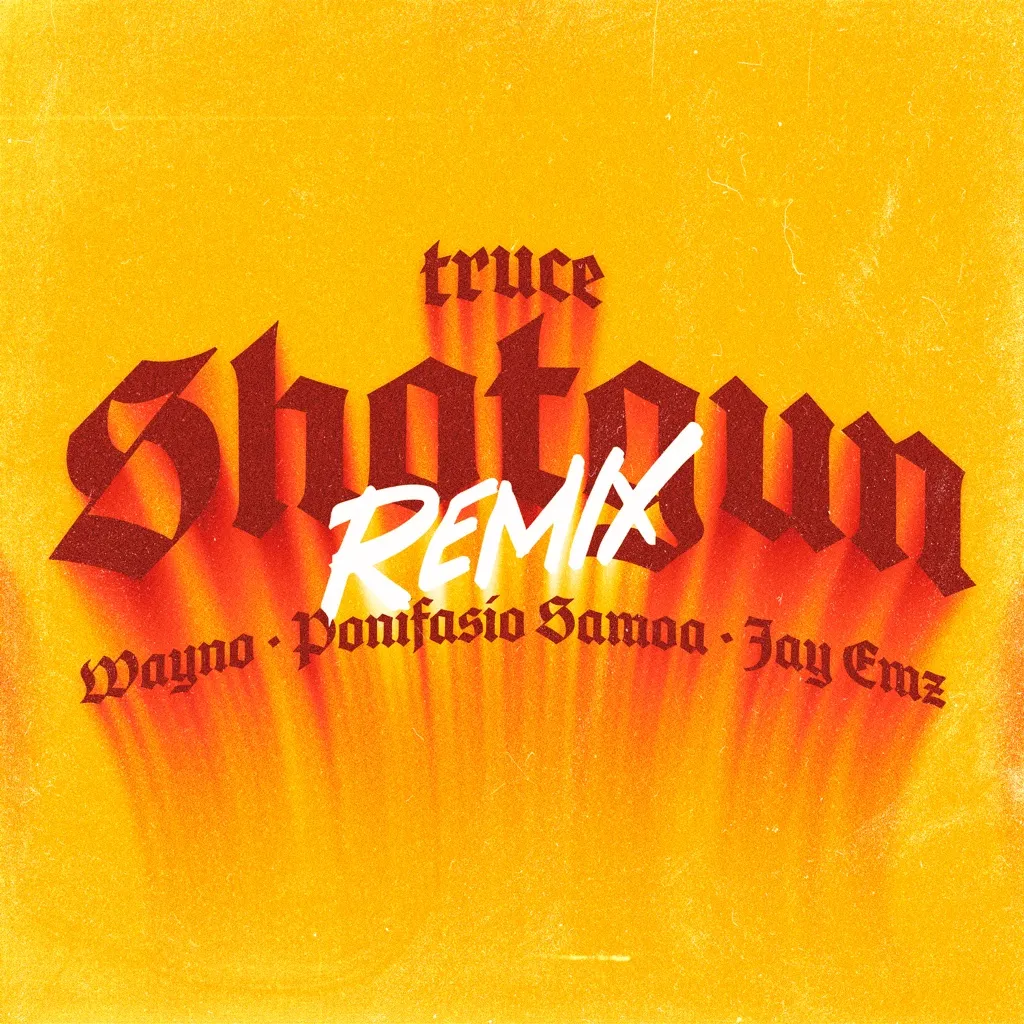 SHOTGUN (Remix) by TRUCE, Wayno And Jay Emz feat. Ponifasio Samoa cover