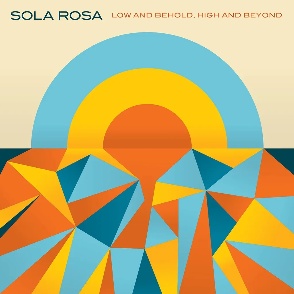 Low And Behold, High And Beyond by Sola Rosa cover