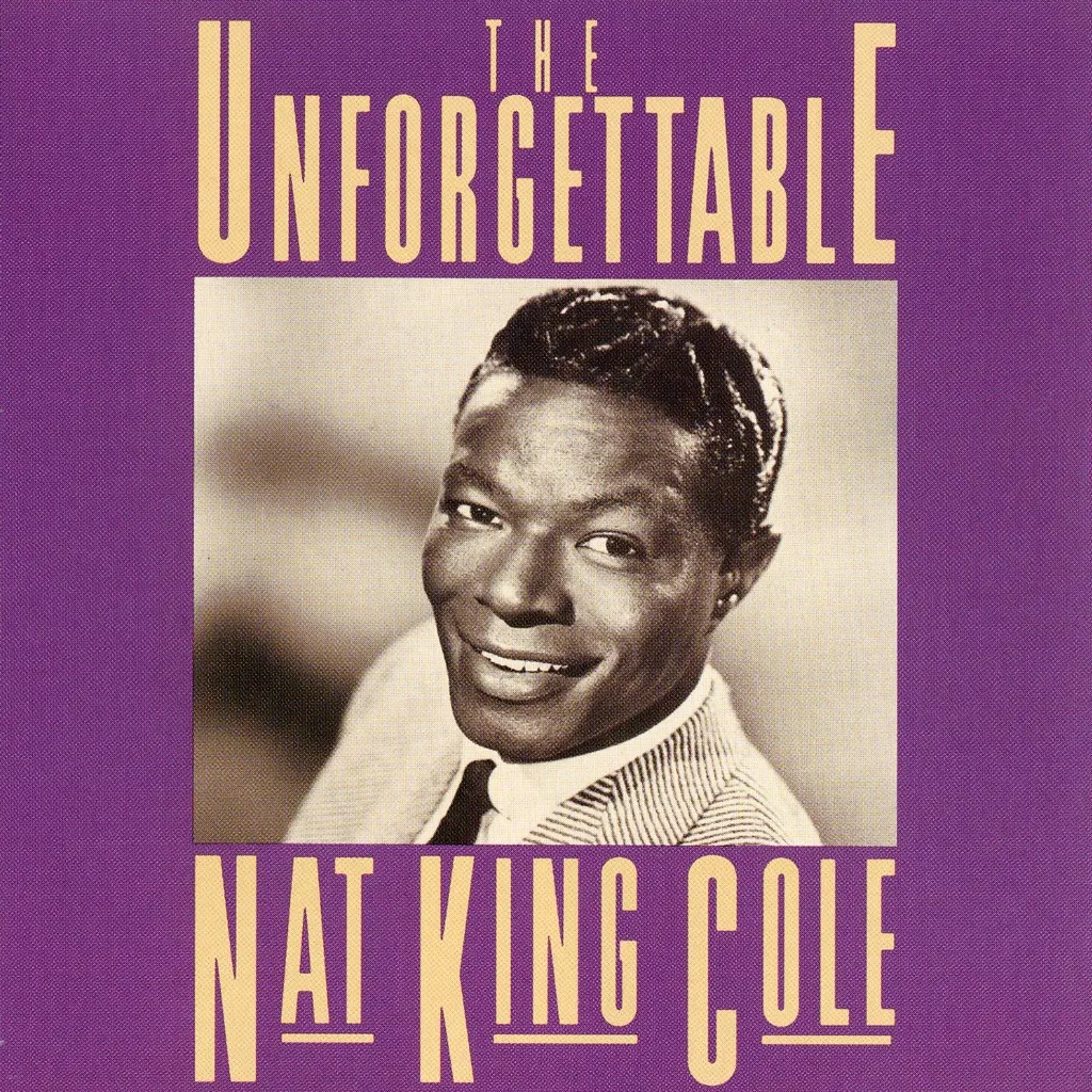 UNFORGETTABLE by Nat King Cole cover