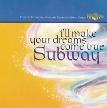 I'll Make Your Dreams Come by Subway cover