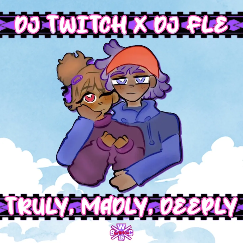 Truly, Madly, Deeply by DJ Twitch And DJ FLe cover