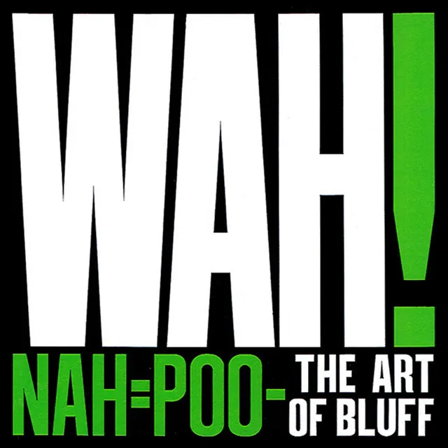 Nah=Poo-The Art Of Bluff by Wah! cover